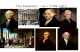 The Federalist Era – 1789 -1817. Washingtons Life Mask Washingtons Death Mask.