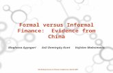 World Bank Access to Finance Conference, March 2007 Formal versus Informal Finance: Evidence from China Meghana Ayyagari Asli Demirgüç-Kunt Vojislav Maksimovic.