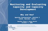 Monitoring and Evaluating Capacity and Capacity Development Why and How? Opening Presentation: Session 2 LenCD, Nairobi, Kenya Heather Baser & Doug Horton.