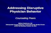 Addressing Disruptive Physician Behavior Counseling Peers William Hopkinson, MD Orthopaedic Program Director, Loyola University Medical Center AAOS Fall.