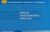 Holt McDougal Algebra 2 6-6 Fundamental Theorem of Algebra 6-6 Fundamental Theorem of Algebra Holt Algebra 2 Warm Up Warm Up Lesson Presentation Lesson.