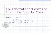 Collaboration:Coordinating the Supply Chain Yossi Sheffi MIT Engineering Systems Division.