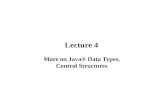 Lecture 4 More on Java® Data Types, Control Structures.