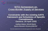 WTO Symposium on Cross-Border Supply of Services Constraints with the existing GATS framework and Schedules of Specific Commitments Geneva: 29 April 2005.