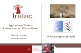 WTO Symposium 2005 Agricultural Trade - A View from an African Farm Hilton E. Zunckel Senior Researcher.