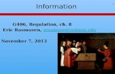 Information 1 G406, Regulation, ch. 8 Eric Rasmusen, erasmuse@indiana.eduerasmuse@indiana.edu November 7, 2013.