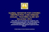 © Global Initiative for Chronic Obstructive Lung Disease GLOBAL INITIATIVE FOR CHRONIC OBSTRUCTIVE LUNG DISEASE (GOLD): TEACHING SLIDE SET December 2011.