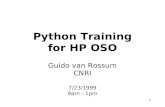 1 Python Training for HP OSO Guido van Rossum CNRI 7/23/1999 9am - 1pm
