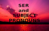 SER and SUBJECT PRONOUNS Sra. Blanco. Do you know whats meant by 1 st person, 2 nd person, 3 rd person? 1 st person is the person who is speaking – I.