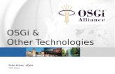 OSGi & Other Technologies Peter Kriens, aQute OSGi Fellow.