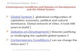 DPU Development Workshop – Session 1 Contemporary Conditions and Debates on Development and the Global System Global System ( globalised configuration.