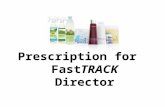 Prescription for FastTRACK Director. OR You sponsor with Rx For a Healthier Life GOLD PAK or Super Gold PAK.
