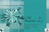 LINC -- A Shared ILS System President and Directors Meeting September 22, 2004 Jan Ison.