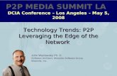 John Waclawsky Ph. D. Software Architect, Motorola Software Group Motorola, Inc. Technology Trends: P2P Leveraging the Edge of the Network.
