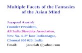 Multiple Facets of the Fantasies of the Asian Mind Jayapaul Azariah Founder President, All India Bioethics Association, New No. 4, 8 th lane Indiranagar,