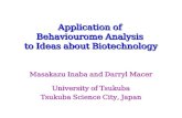 Application of Behaviourome Analysis to Ideas about Biotechnology Masakazu Inaba and Darryl Macer University of Tsukuba Tsukuba Science City, Japan.
