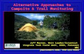 Alternative Approaches to Campsite & Trail Monitoring Jeff Marion, Unit Leader/Scientist Virginia Tech Field Unit, USGS, Patuxent WRC jmarion@vt.edu, 540-231-6603.