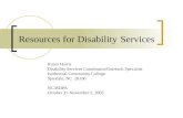 Resources for Disability Services Karen Harris Disability Services Coordinator/Outreach Specialist Isothermal Community College Spindale, NC 28160 NC3SDPA.