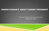PENNSYLVANIAS ADULT CAREER PATHWAYS National Career Pathways Network October 18, 2012.