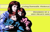 PRISONERS OF A VERY PRIVATE WAR Living Domestic Violence.
