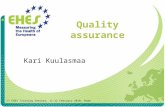 Quality assurance Kari Kuulasmaa 1 st EHES Training Seminar, 11-12 February 2010, Rome.