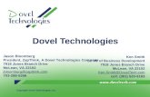 Dovel Technologies Ken Smith Sr. VP of Business Development 7918 Jones Branch Drive McLean, VA 22102 Ken.Smith@DovelTech.com cell: (301) 520-9163 Ken.Smith@DovelTech.com.