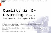 Information Systems for Production and Operations Management Quality in E-Learning from a Learners Perspective E-Learning Quality : Challenges and Perspectives.