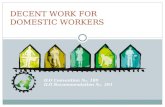 ILO Convention N o. 189 ILO Recommendation N o. 201 DECENT WORK FOR DOMESTIC WORKERS.