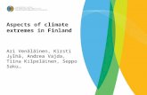 Aspects of climate extremes in Finland Ari Venäläinen, Kirsti Jylhä, Andrea Vajda, Tiina Kilpeläinen, Seppo Saku…