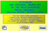 JETSTREAM AND SEASONAL ANOMALIES IN THE MEDITERRANEAN Marco Gaetani, Marina Baldi, Gianni Dalu 2nd ESF MedCLIVAR workshop Connections between Mediterranean.