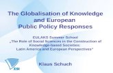 The Globalisation of Knowledge and European Public Policy Responses EULAKS Summer School The Role of Social Sciences in the Construction of Knowledge-based.