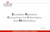 Cooperating for Excellence in Research E uropean R esearch C onsortium for I nformatics and M athematics June 2013.