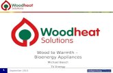 September 2010 1 Wood to Warmth – Bioenergy Appliances Michael Beech TV Energy.