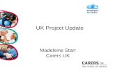 UK Project Update Madeleine Starr Carers UK. New Coalition Government New Challenges.