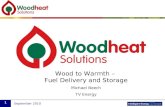 September 2010 1 Wood to Warmth – Fuel Delivery and Storage Michael Beech TV Energy.