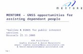Page 1 MENTORE – GNSS opportunities for assisting dependant people Galileo & EGNOS for public interest services, Brussels 25.11.2008 AXA Assistance Sophie.