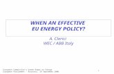1 European Commissions Green Paper on Energy European Parliament - Brussels, 18 September 2006 WHEN AN EFFECTIVE EU ENERGY POLICY? A. Clerici WEC / ABB.