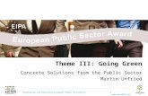 Showcasing and Rewarding European Public Excellence  © Theme III: Going Green Concrete Solutions from the Public Sector Martin Unfried.