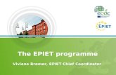 The EPIET programme Viviane Bremer, EPIET Chief Coordinator.