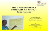 AMFIU Association of Micro Finance Institutions of Uganda THE TRANSPARENCY PROGRAM AT AMFIU - Experiences Presented at the Peer Learning Event for EU/ACP.