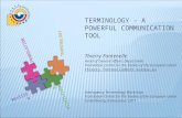 TERMINOLOGY - A POWERFUL COMMUNICATION TOOL Thierry Fontenelle Head of General Affairs Department Translation Centre for the Bodies of the European Union.