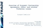 1 Overview of Economic Partnership Agreements (EPAs) and related fisheries issues European Commission 15 June 2005 EU/ACP Economic Partnership Agreements.