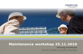 Maintenance workshop 25.11.2010 Herwig Chantrain Division Safety & Quality Manager.