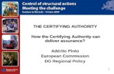 1 THE CERTIFYING AUTHORITY How the Certifying Authority can deliver assurance? How the Certifying Authority can deliver assurance? Adérito Pinto European.