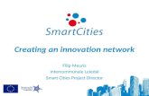 Creating an innovation network Filip Meuris Intercommunale Leiedal Smart Cities Project Director.