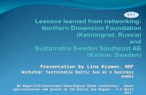 Presentation by Lina Kramen, NDF Workshop: Sustainable Baltic Sea as a business model DG Regio/Tillväxtverket/Sida/Region Skåne Conference: Smart specialisation.