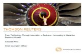 THOMSON REUTERS From Technology Through Innovation to Business - Innovating to Maximise Business Growth Amanda West Chief Innovation Officer.