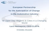 1 European Partnership for the Anticipation of Change in the Automotive Industry 6 th Open Day: Regions & Cities in a Changing World Lars Holmqvist, CEO.