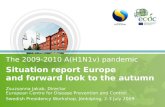 The 2009-2010 A(H1N1v) pandemic Situation report Europe and forward look to the autumn Zsuzsanna Jakab, Director European Centre for Disease Prevention.