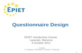 1 Questionnaire Design K Alpers C Campese, P McKeown, V Bremer, V Prikazsky EPIET Introductory Course Lazareto, Menorca 6 October 2011.